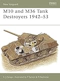 M10 and M36 Tank Destroyers 1942-53 (New Vanguard) by Steven J. Zaloga, Peter Sarson