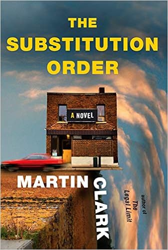 the substitution order a novel clark martin 9780525656326 amazon com books the substitution order a novel clark