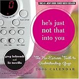 He's Just Not That into You: 2006 Day to Day Calendar by