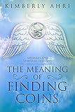 The Meaning of Finding Coins: Messages and Spiritual Insights
