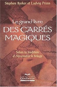 Le grand livre des carrés magiques : Selon la tradition d'Abramelin le Mage