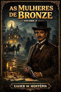 Livro As mulheres de Bronze - Volume 2 (As mulheres de Bronze - romance em dois volumes)