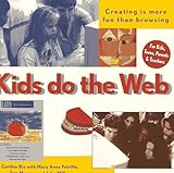 Kids Do the Web, Bix, Cynthia Overbeck, 1568303157