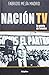 Nacion TV: La novela de Televisa (Spanish Edition)