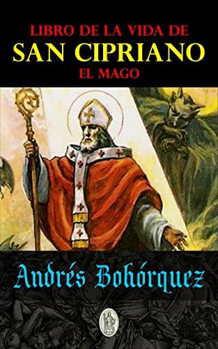 Libro de la vida de San Cipriano el mago (Spanish Edition)