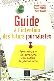 guide à l'intention des futurs journalistes by 