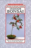 Indoor Bonsai: How to Succeed with Bonsai Grown Inside Your Home by