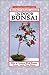 Indoor Bonsai: How to Succeed with Bonsai Grown Inside Your Home by