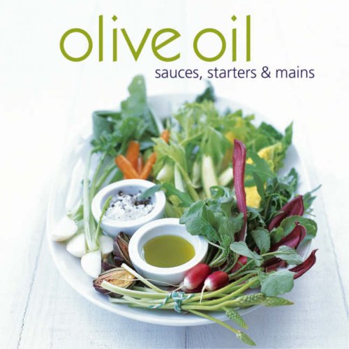 Olive Oil: Sauces, Starters and Mains