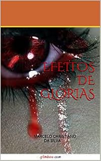 Livro EFEITOS DE GLÒRIAS: MARCELO CHRISTIANO DA SILVA