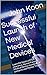 Successful Launch of New Medical Devices: Learn the basics of FDA clearance, Human Factors, Medical Device standards, IP concerns and Market Trends.