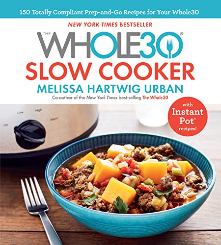 Book : The Whole30 Slow Cooker 150 Totally Compliant...