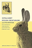 Intelligent Design Creationism and Its Critics: Philosophical, Theological, and Scientific Perspectives (A Bradford Book)