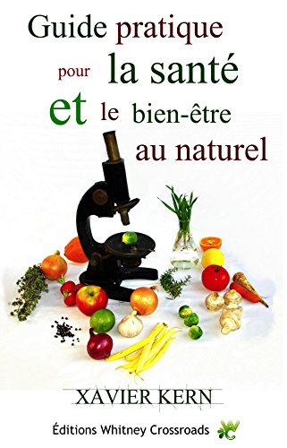 Download Guide pratique pour la santé et le bien-être au naturel (French Edition)