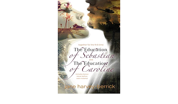 The Education Of Sebastian The Education Of Caroline Combined Edition Harvey Berrick Jane 9781912015597 Amazon Com Books
