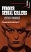 Femmes Serial Killers. Pourquoi Les Femmes Tuent? (English and French Edition) by