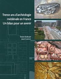 Trente ans d'archéologie médiévale en France