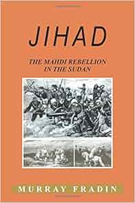 Amazon Com Jihad The Mahdi Rebellion In The Sudan