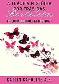 Livro A Trágica História Por Trás Das Borboletas