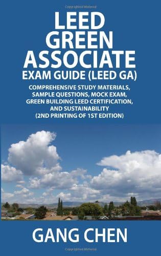 LEED GA EXAM GUIDE:  A Must-Have for the LEED Green Associate Exam: Comprehensive Study Materials, Sample Questions, Mock Exam, Green Building LEED Certification, and Sustainability (LEED v3.0)