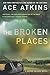 The Broken Places (A Quinn Colson Novel)