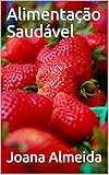 Alimentação Saudável (Portuguese Edition)