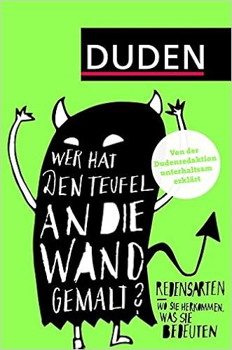 Duden Wer Hat Den Teufel An Die Wand Gemalt Redensarten Wo