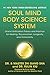 Soul Mind Body Science System: Grand Unification Theory and Practice for Healing, Rejuvenation, Long by