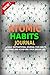 ATOMIC HABITS JOURNAL: A Daily Motivational Journal for Habits Tracking and Achieving Your Dream Life primary