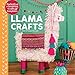Llama Crafts: Packed Full of Inspiring Crafts and Templates (Creature Crafts) by Ellen Deakin