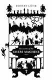 Front cover for the book The Chess Machine by Robert Löhr