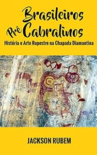 Livro Brasileiros Pré-Cabralinos: História e Arte Rupestre na Chapada Diamantina