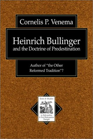 Heinrich Bullinger and the Doctrine of Predestination