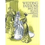 Wedding Fashions, 1862-1912 : 380 Costume Designs from "La Mode Illustree"
