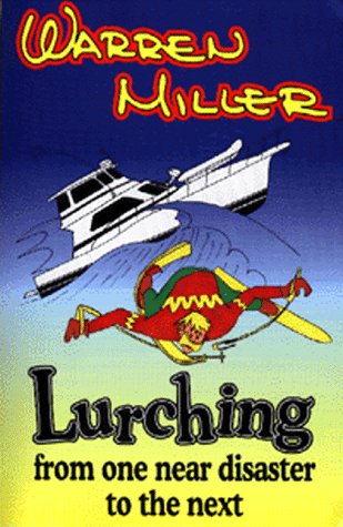 Lurching From One Near Disaster to the Next by Warren Miller (Hardcover)