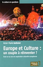 Europe et Culture, un couple à réinventer ?