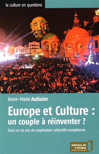 Europe et Culture, un couple à réinventer ?