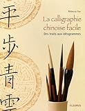La calligraphie chinoise facile (French Edition) by 
