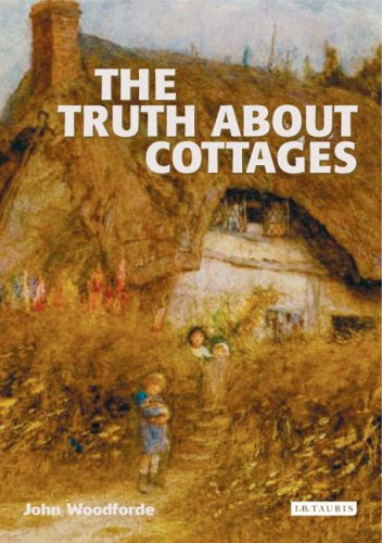 The Truth About Cottages: A History and an Illustrated Guide to 50 Types of English Cottage
