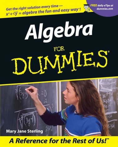Algebra For Dummies (For Dummies (Computer/Tech)) by Mary Jane Sterling