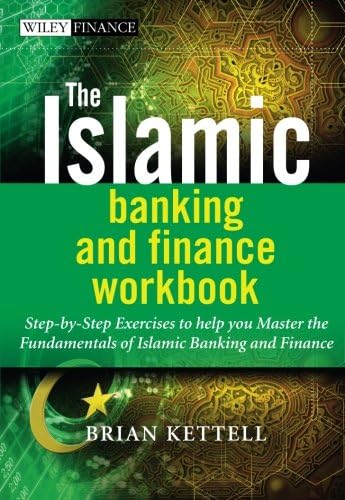 The Islamic Banking and Finance Workbook: Step-by-Step Exercises to help you Master the Fundamentals of Islamic Banking and Finance