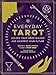 Everyday Tarot: Unlock Your Inner Wisdom and Manifest Your Future