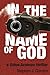 In the Name of God by Stephen J. Gordon