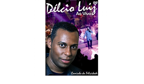 Amazon Com Dvd Delcio Luiz Caminho Da Felicidade Ao Vivo Movies Tv amazon com