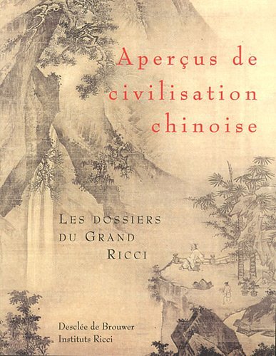 Aperçus de civilisation chinoise : Les dossiers du Grand Ricci by Instituts Ricci
