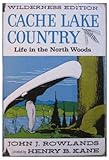 Cache Lake Country Life in the North Woods, Wilderness Edition