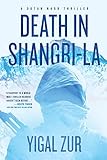 Death in Shangri-La (A Dotan Naor Thriller Book 1) by Yigal Zur