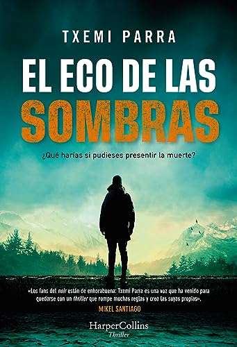 El eco de las sombras: ¿Qué harías si pudieses presentir la muerte?