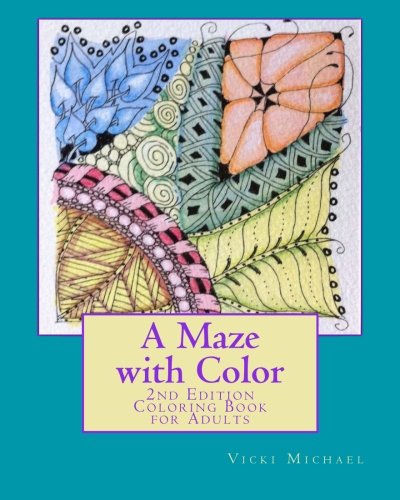 A Maze with Color: 2nd Edition - A Coloring Book for Adults