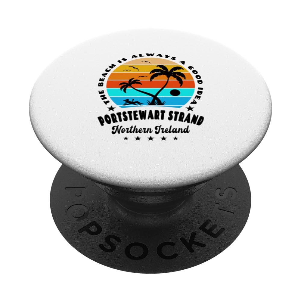 The Beach Is Always A Good Idea Portstewart Strand NI UK PopSockets Swappable PopGrip